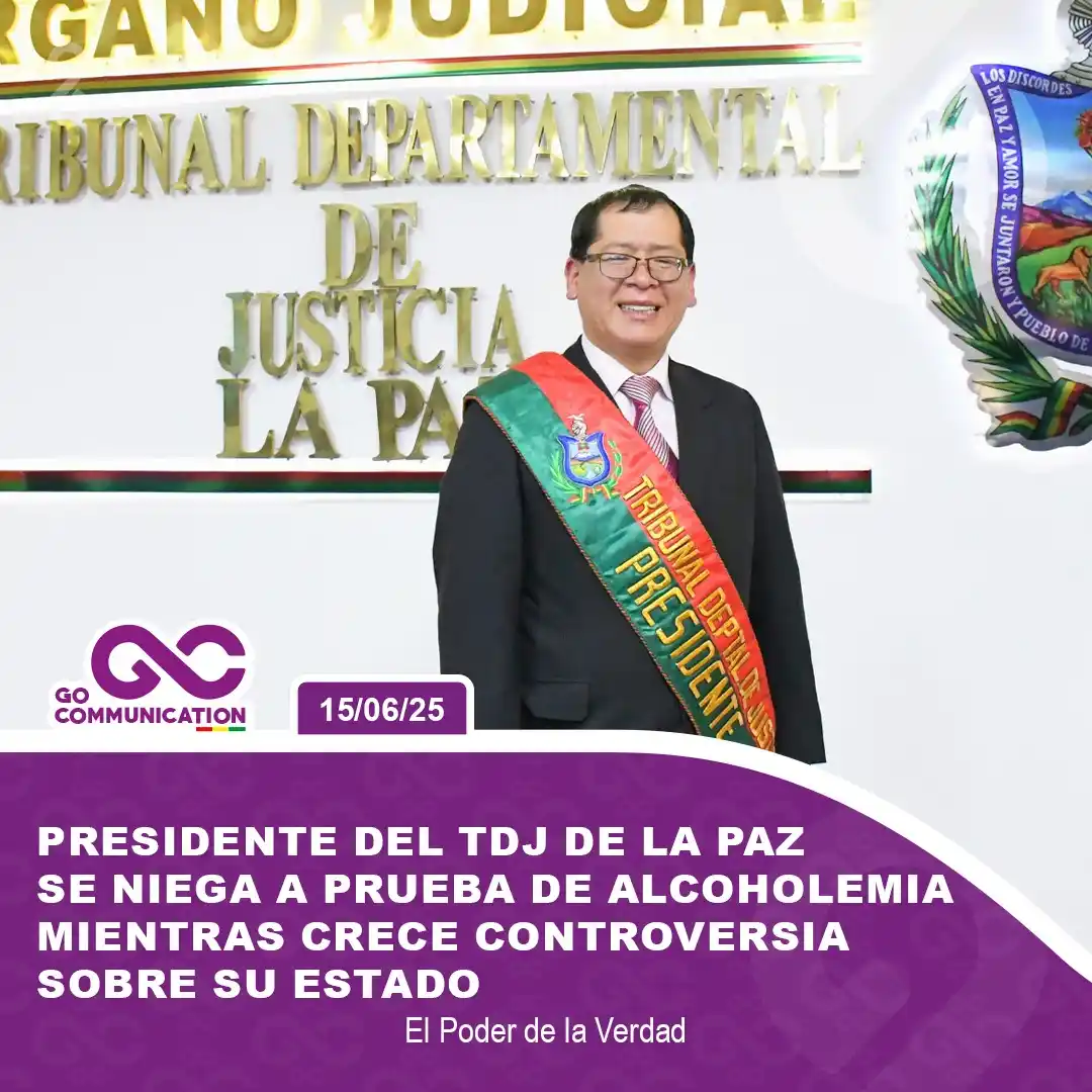Image from Go Communication Bolivia: ⚖️ *Presidente del TDJ de La Paz se niega a prueba de alcoholemia en m...