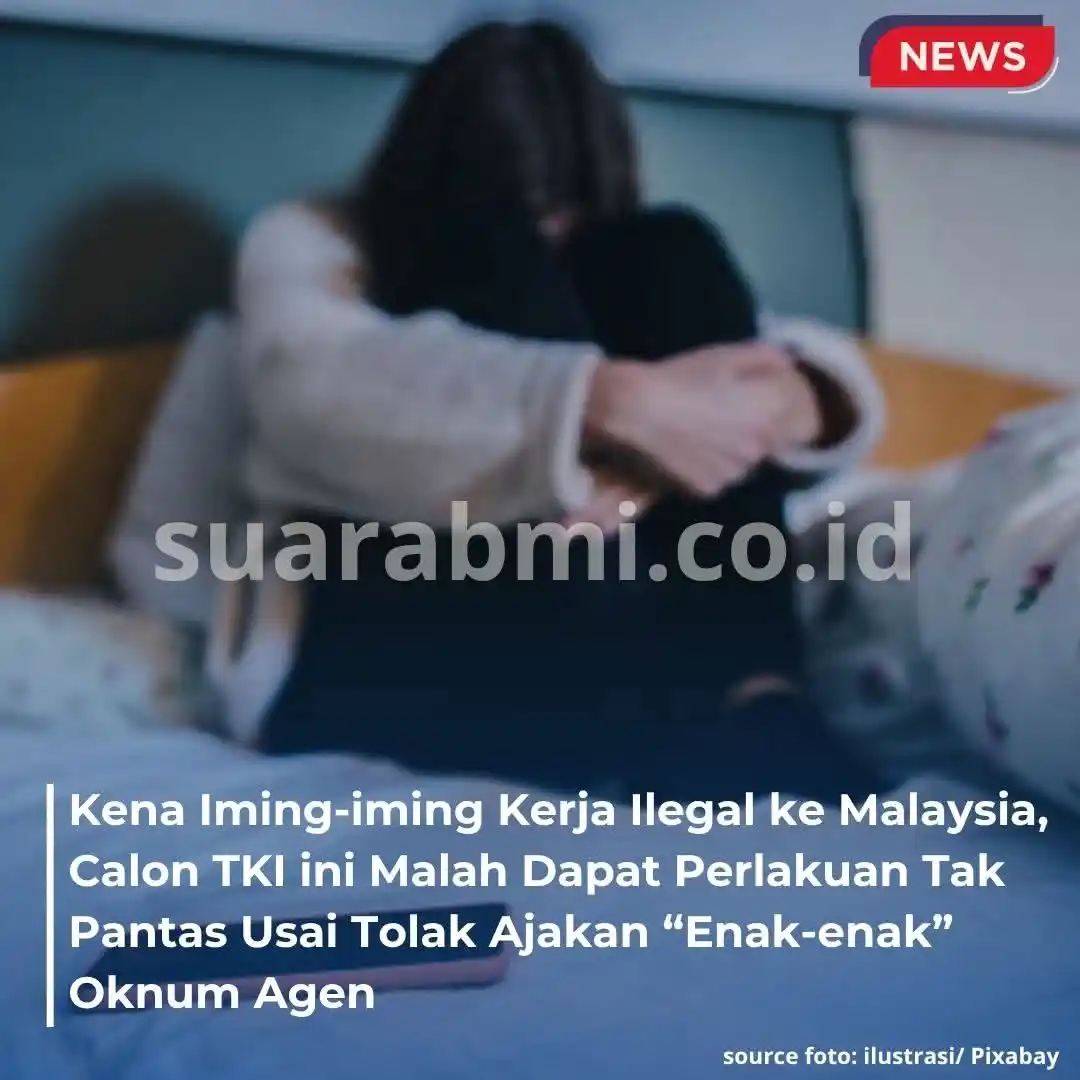 Image from SuaraBMI: Tergiur tawaran kerja ke Malaysia, calon TKI justru jadi korban perlak...