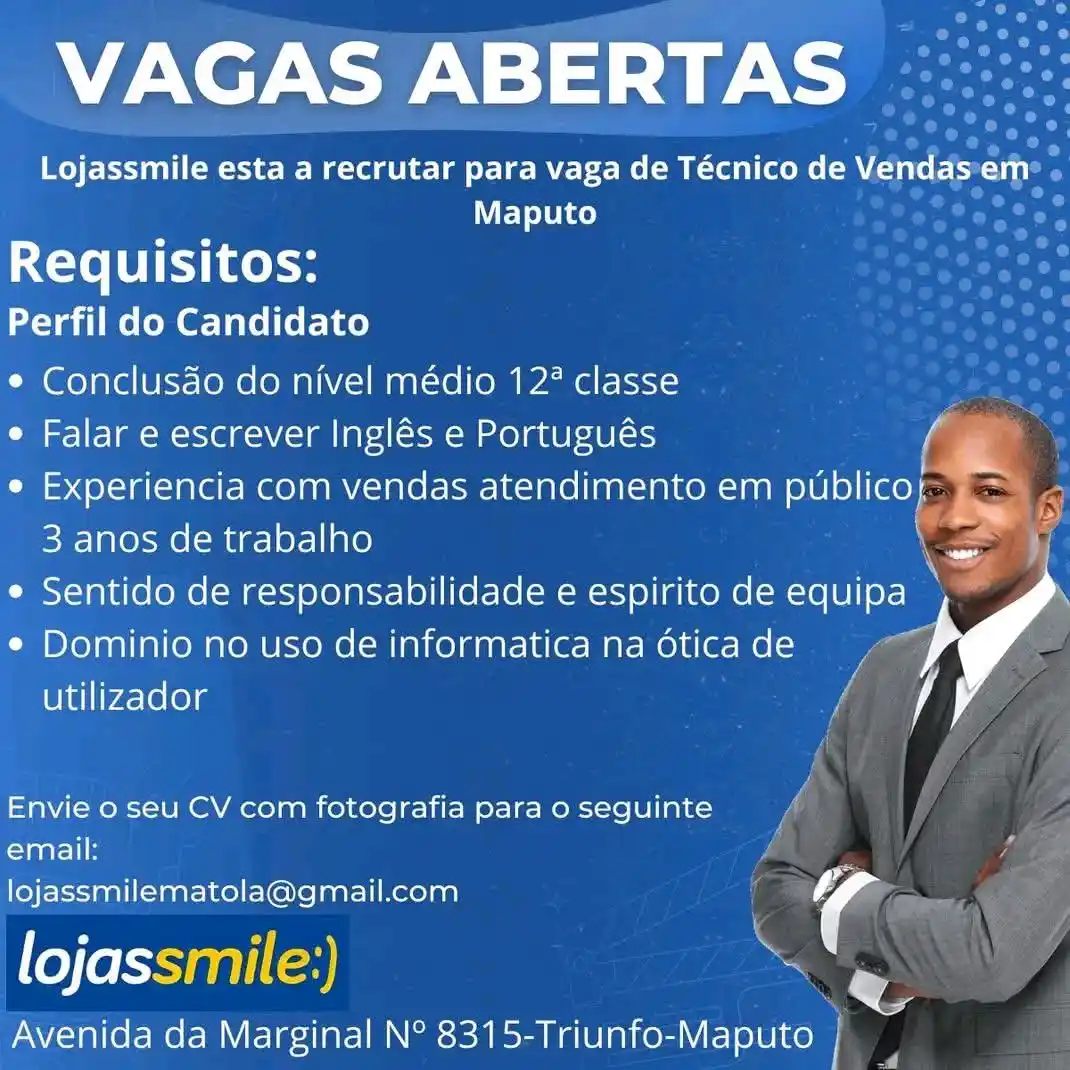 Image from News Online Moz Condutores Lda: VAGA - Técnico de Vendas Empresa: Lojas smile Local de trabalho: Maput...