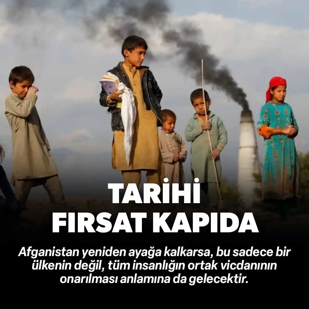 Image from Yeni Şafak: Afganistan yeniden ayağa kaldırılırsa insanlığın ortak vicdanı onarılı...