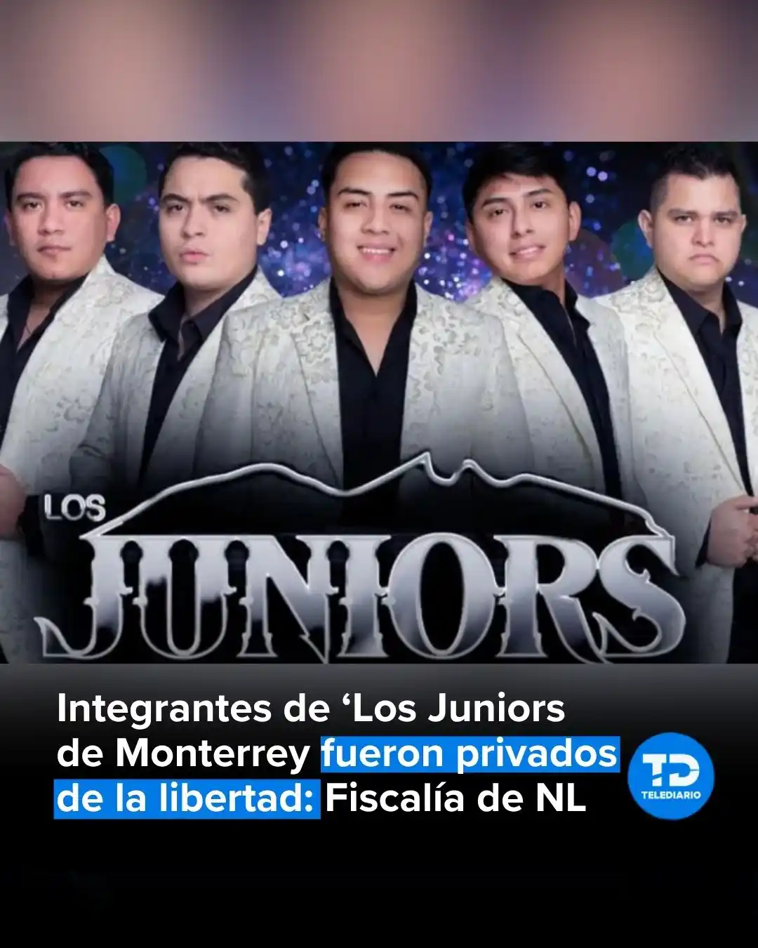 Image from TELEDIARIO MONTERREY📺🔵 #CercaDeTi: 👉 Los integrantes del grupo musical ‘Los Juniors de Monterrey’ fueron...
