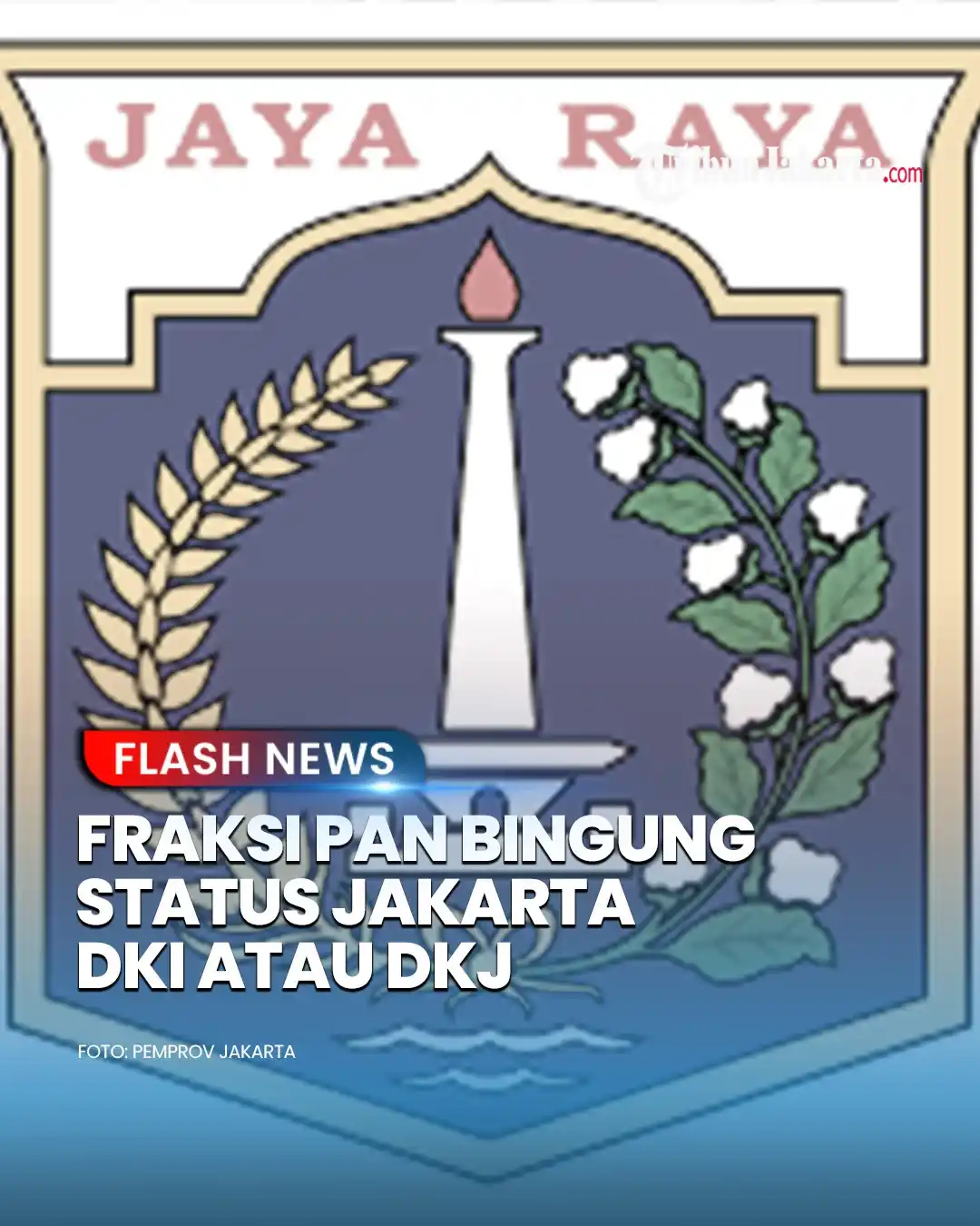 Image from TRIBUNJAKARTA.COM: Fraksi PAN merasa penyebutan DKI atau DKJ penting demi legalitas. Sima...