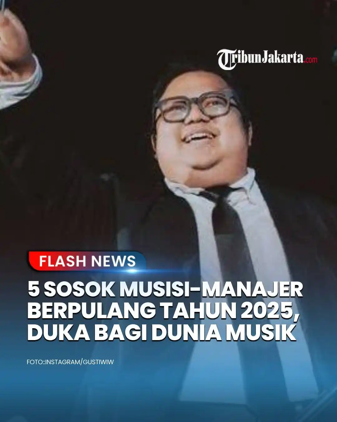Image from TRIBUNJAKARTA.COM: Lima sosok musisi dan manajer meninggal hingga pertengahan Juni 2025. ...
