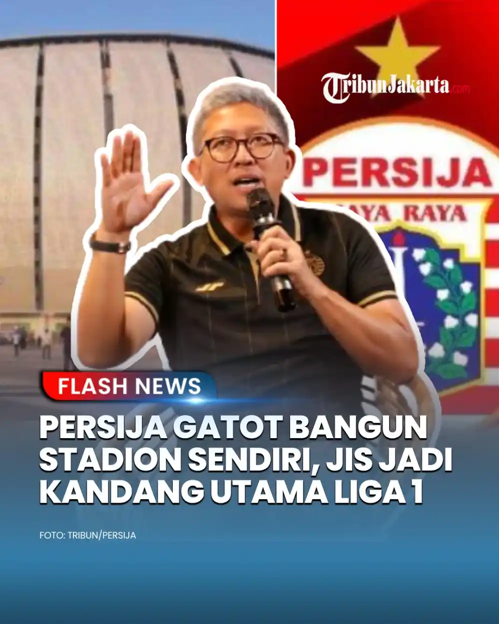 Image from TRIBUNJAKARTA.COM: Mimpi Persija punya kandang sendiri gagal total, ada sosok yang menjeg...