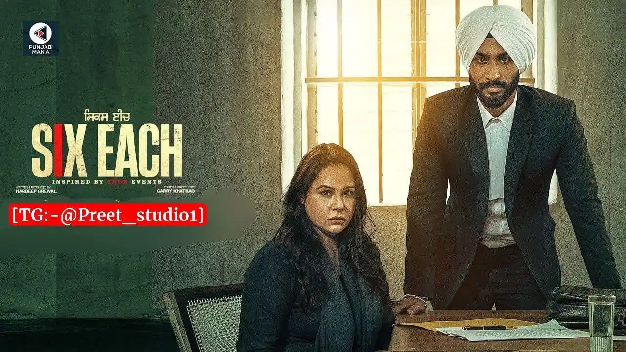 Image from Movie Lover 😍📽️🎬: *Six Each (2025) Punjabi HDRip 480p 720p x264 AAC PreetStudio1.mkv* *...