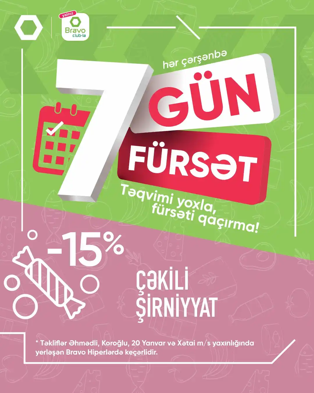 Image from Bravo Supermarket: Bravo-da 7 gün, 7 fürsət! ✅ Hər çərşənbə, Bravo Club-la çəkili şirnyya...