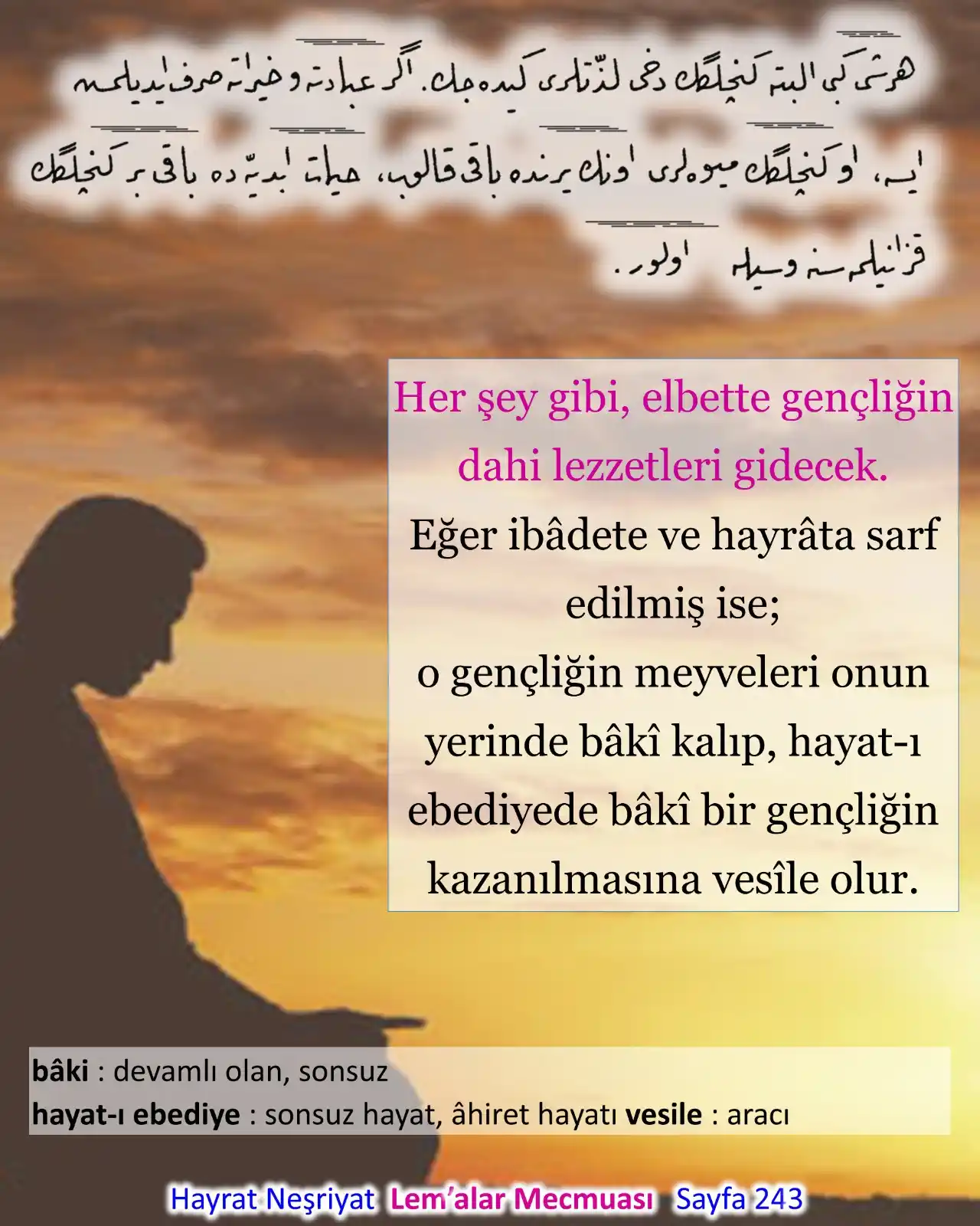 Image from Risale-i Nur: Her şey gibi, elbette gençliğin dahi lezzetleri gidecek. Eğer ibâdete...