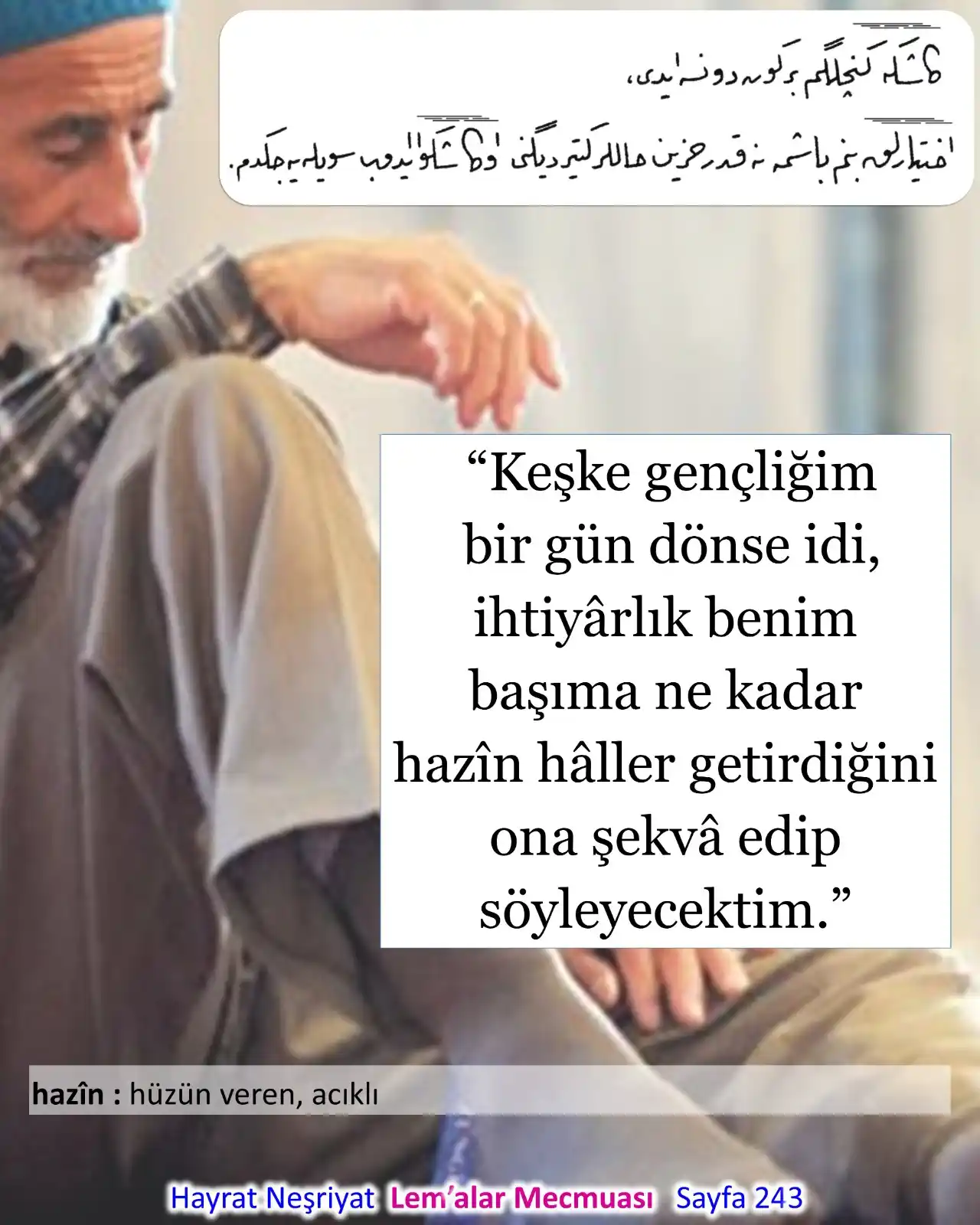 Image from Risale-i Nur: “Keşke gençliğim bir gün dönse idi, ihtiyârlık benim başıma ne kadar h...