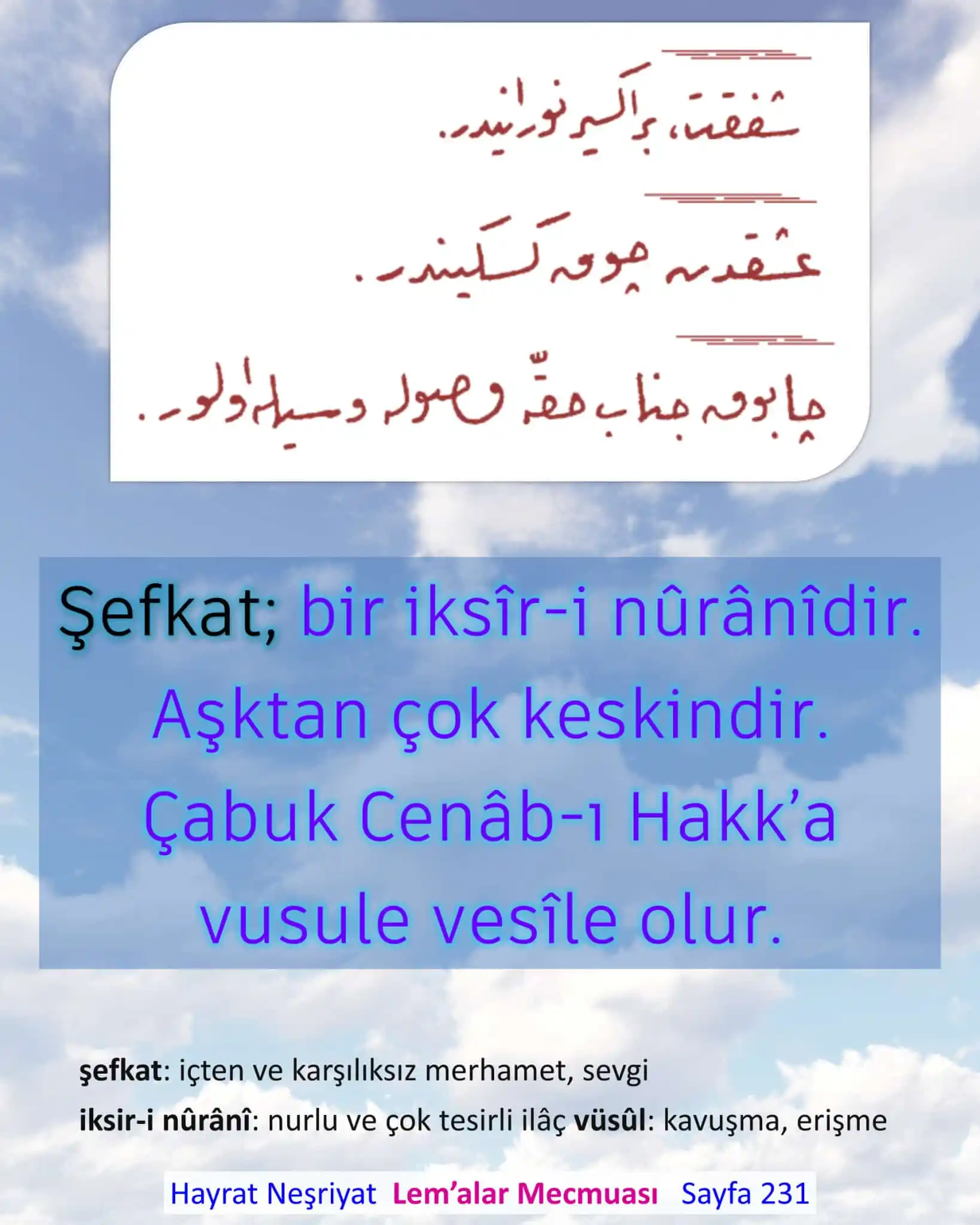 Image from Risale-i Nur: Şefkat; bir iksîr-i nûrânîdir. Aşktan çok keskindir. Çabuk Cenâb-ı H...
