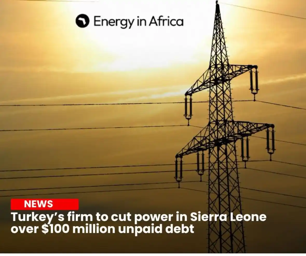 Image from African & Caribbean Energy Network : Turkey’s firm to cut power in Sierra Leone over $100 million unpaid de...