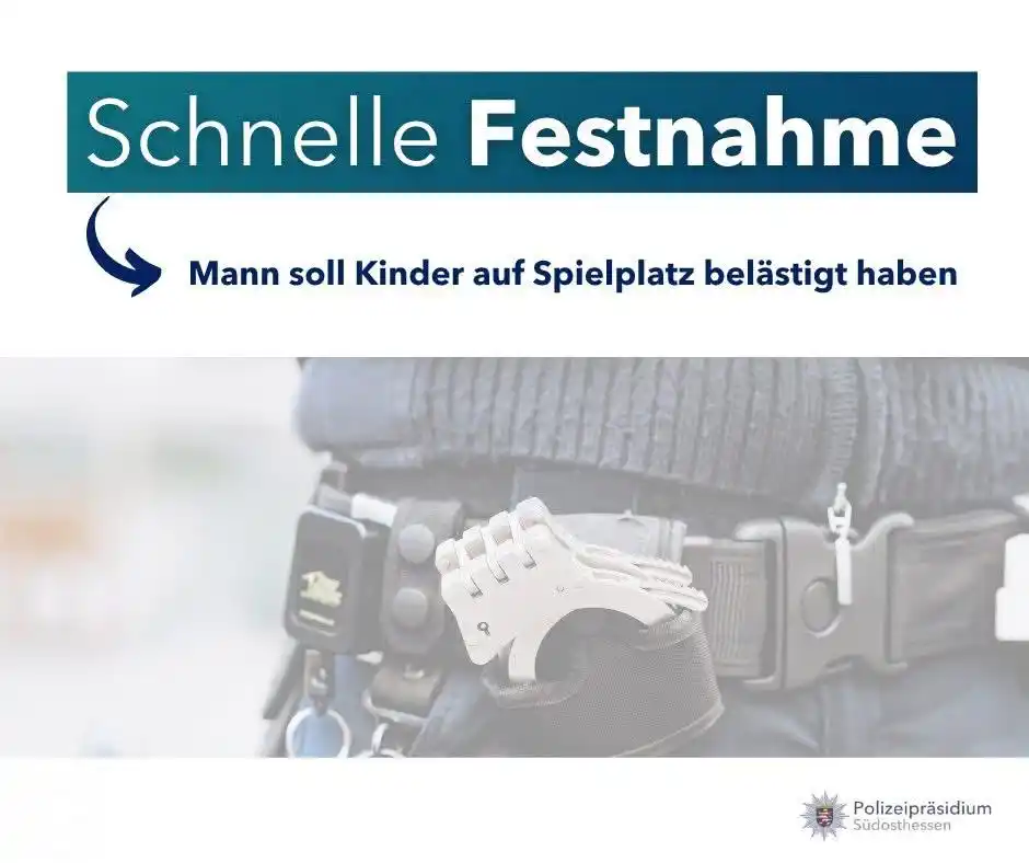 Image from Polizei Südosthessen: 🚨 *Mutmaßliche Belästigung auf Spielplatz – Tatverdächtiger festgenom...