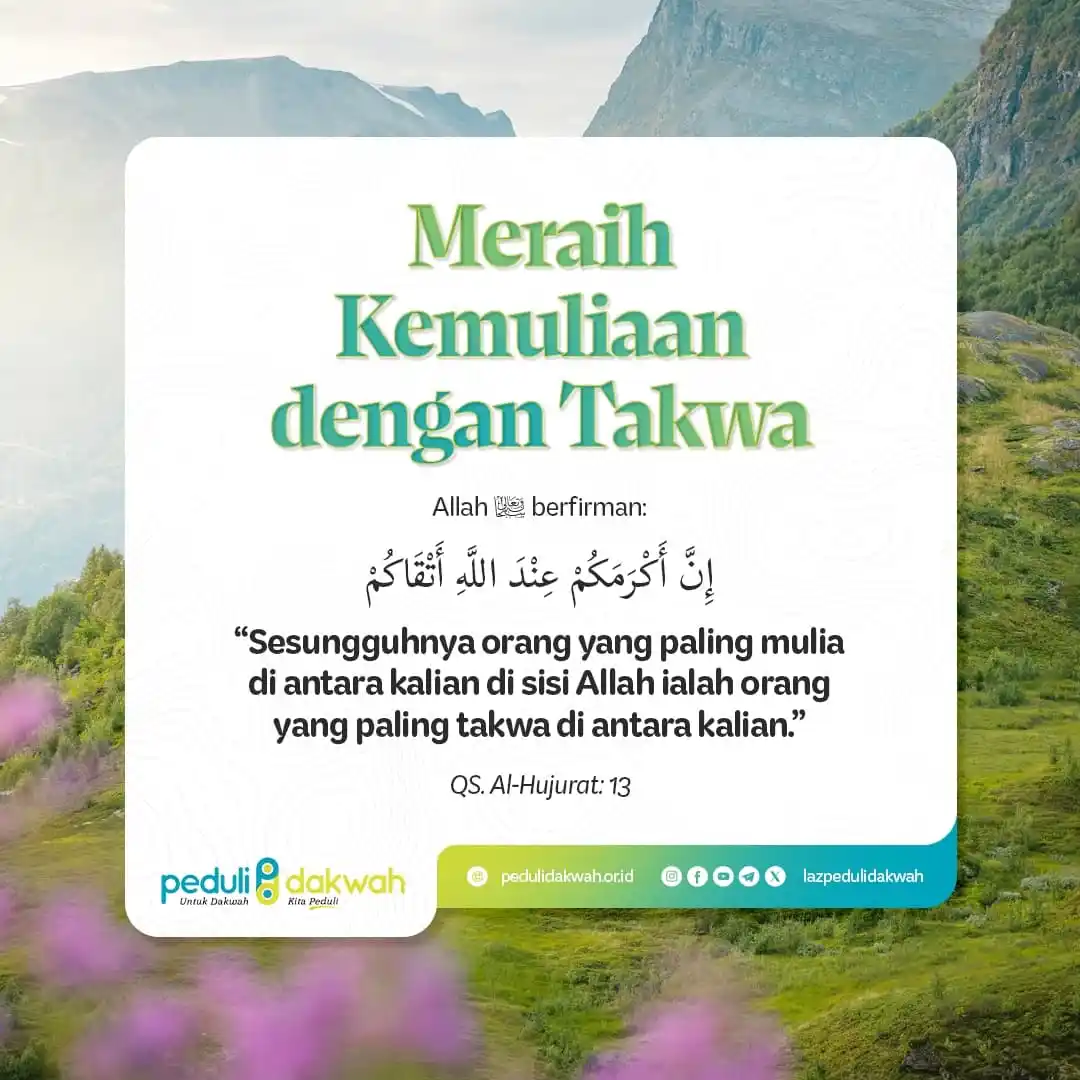 Image from DzulqarnainMS: MERAIH KEMULIAAN DENGAN TAKWA Allah Subhanahu Wa Ta'ala berfirman: ...
