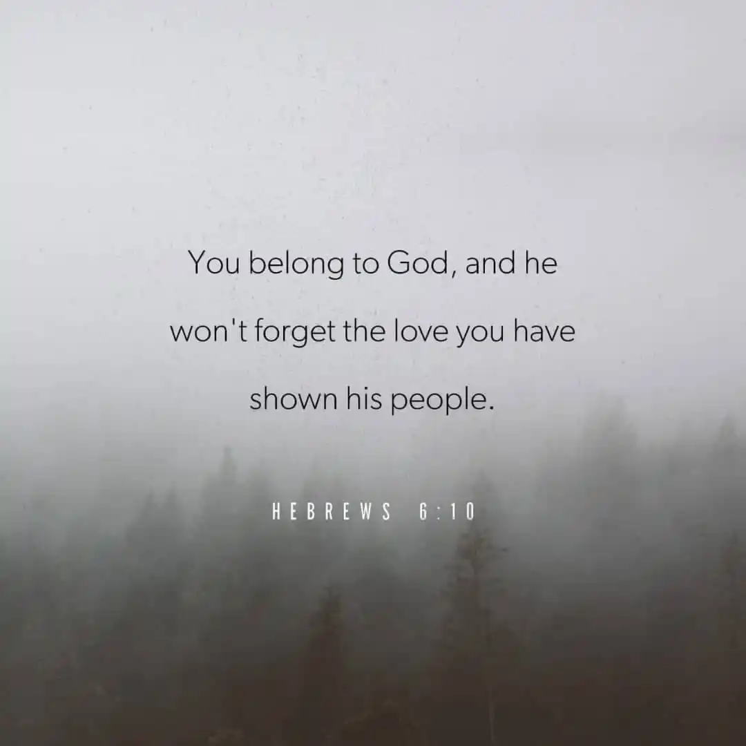 Image from The Living Book: For God is not unjust. He will not forget your work and the love you h...