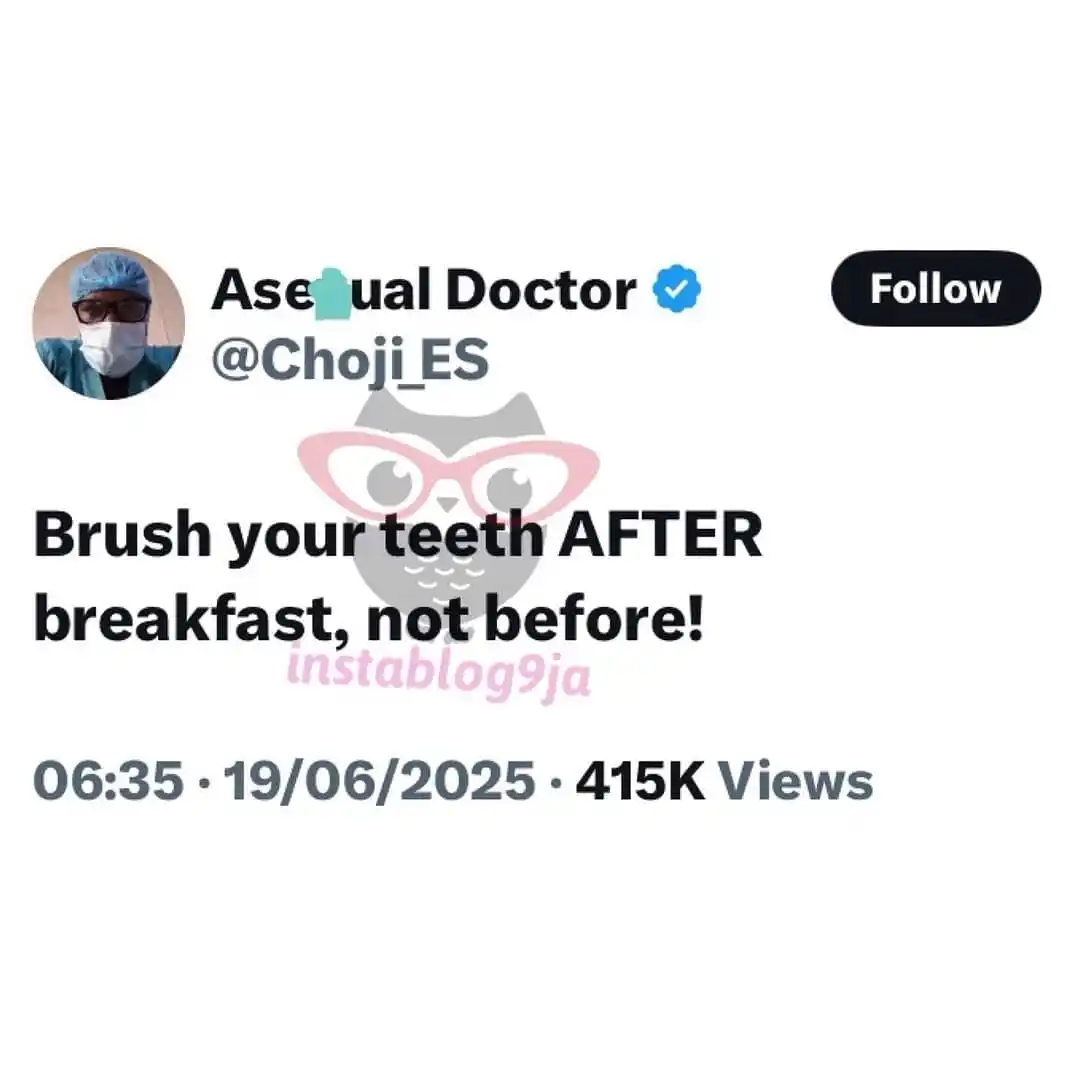 Image from Instablog9ja Network: Brush your teeth after breakfast, not before — Doctor educates Nigeria...