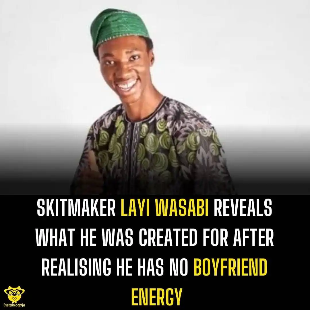 Image from Instablog9ja Network: Skitmaker Layi Wasabi reveals what he was created for after realising ...