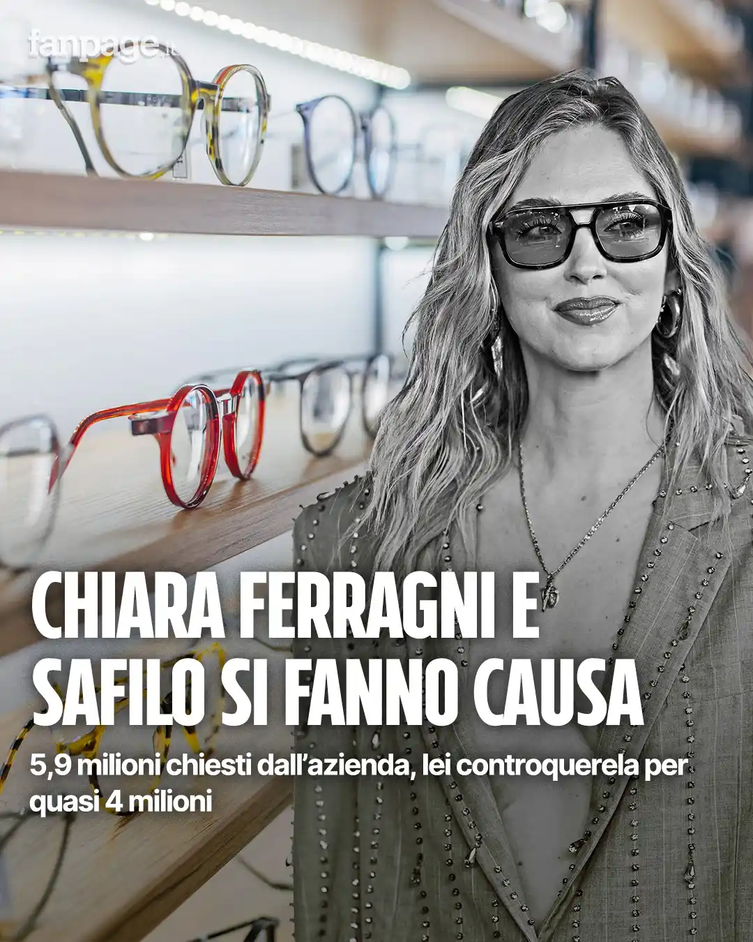 Image from Spettacolo Fanpage.it: *Chiara Ferragni e Safilo si fanno causa*   Dopo la rottura con Safilo...