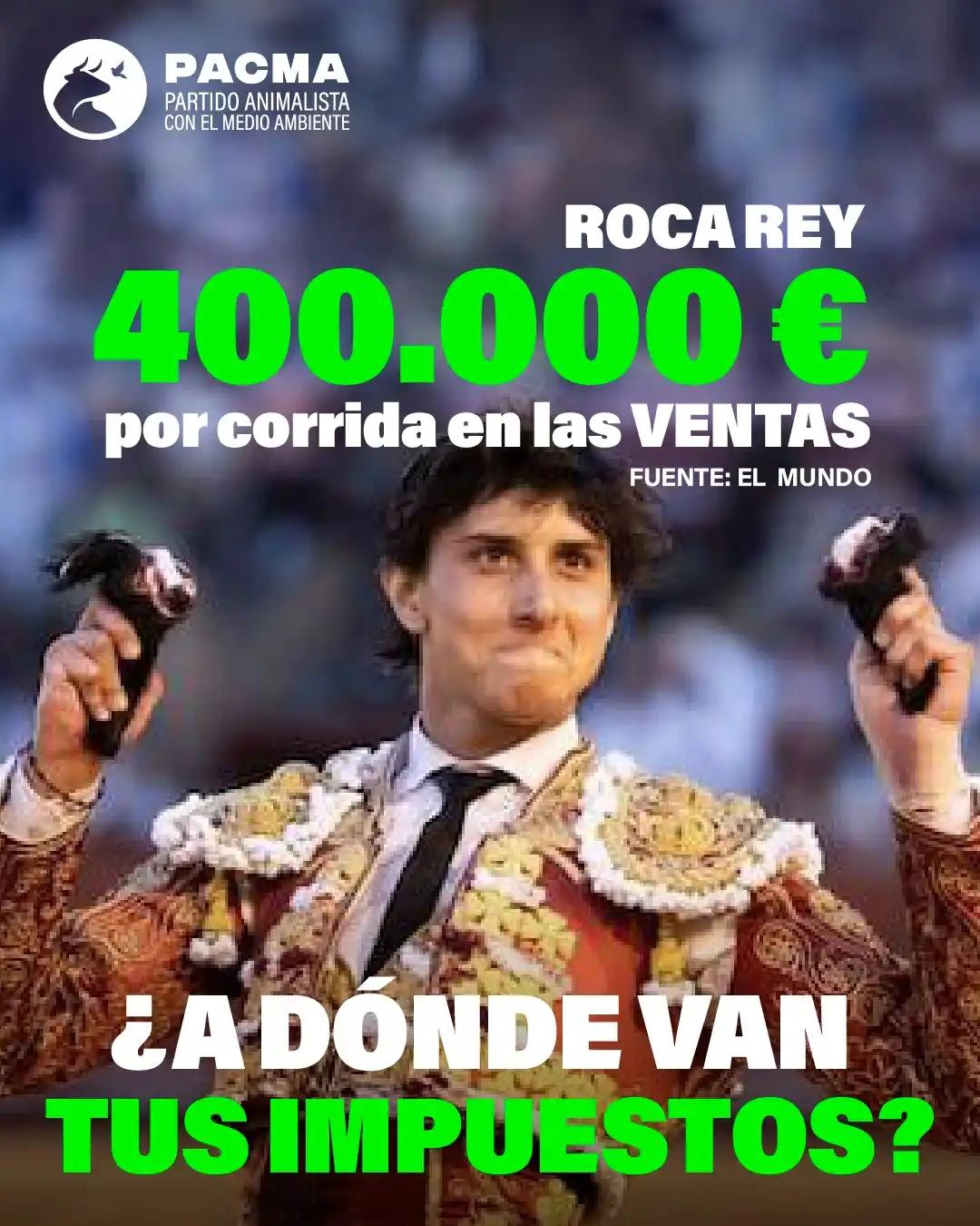 Image from PACMA: 💸Con tus impuestos pagas que se celebren corridas de toros y otros fe...