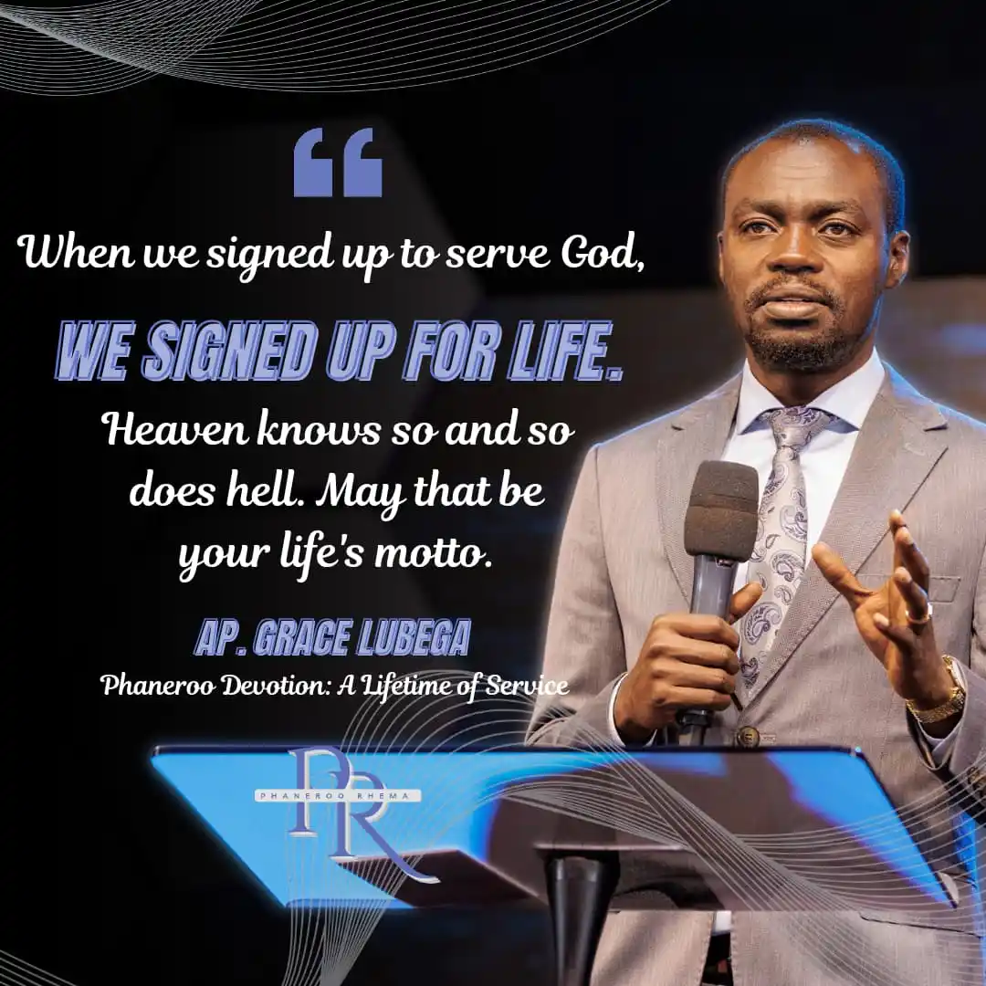 Image from Phaneroo Rhema: When we signed up to serve God, we signed up for life. Heaven knows so...