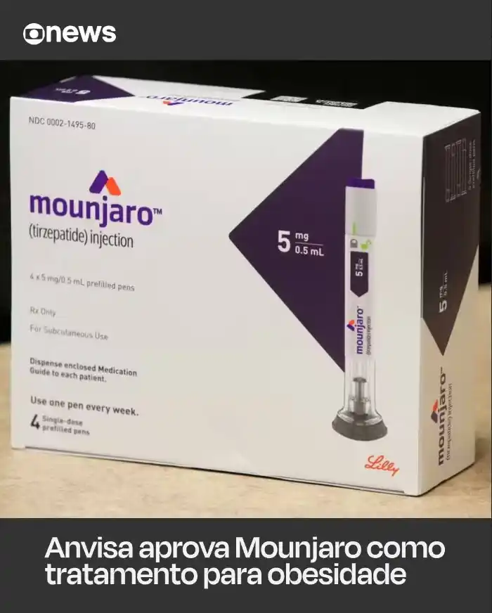 Image from GloboNews: O medicamento Mounjaro (tirzepatida) foi aprovado pela Agência Naciona...