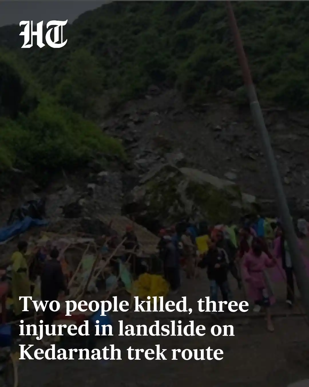 Image from Hindustan Times: Two persons died on the spot due to a landslide that occurred at 11.20...