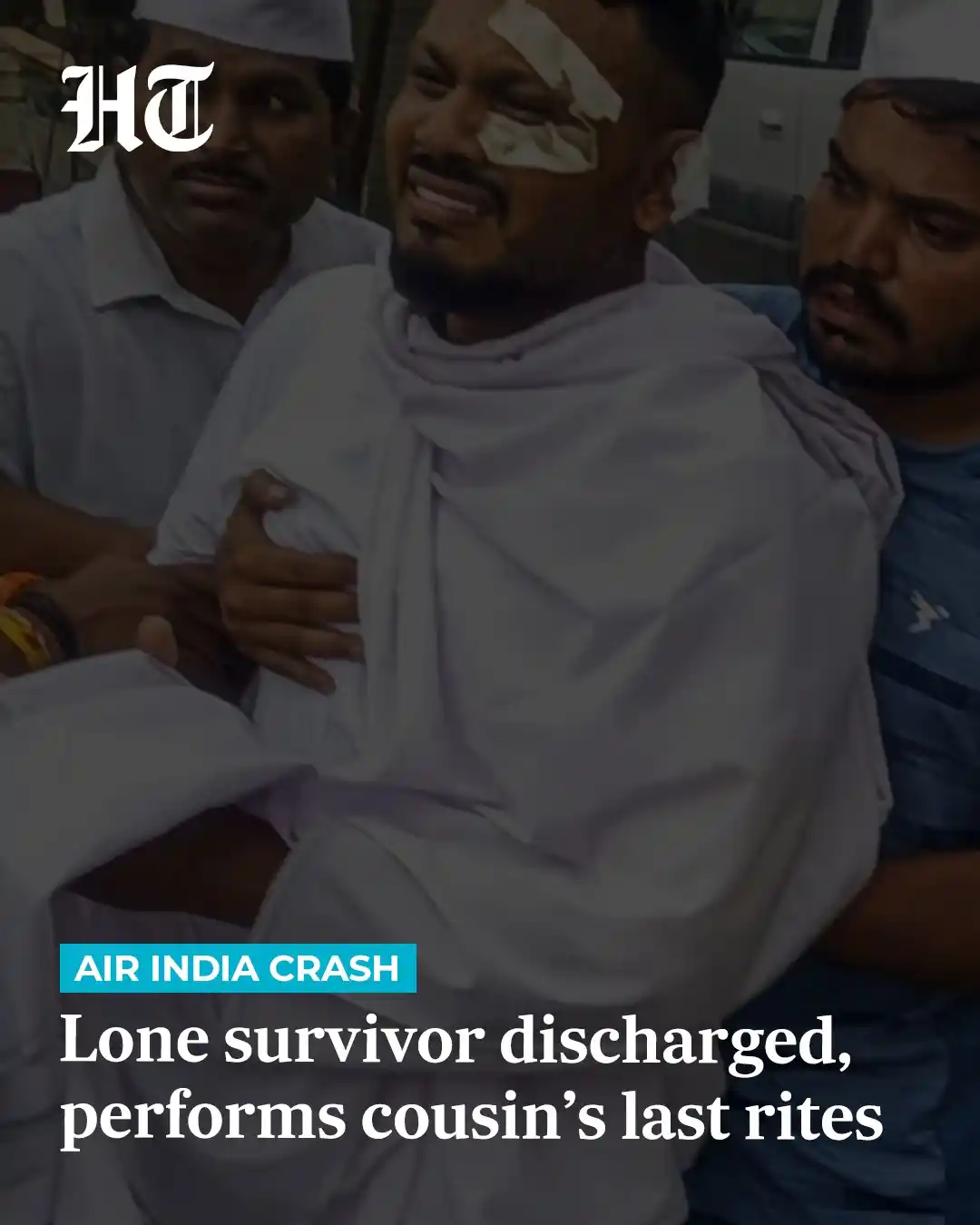 Image from Hindustan Times: Viswash Kumar Ramesh, the lone survivor of the June 12 Air India plane...