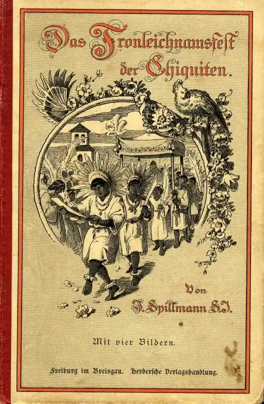 Image from Carlismo Bolivia: *"La fiesta de Corpus Christi de los indios chiquitos"* (Das Fronleich...