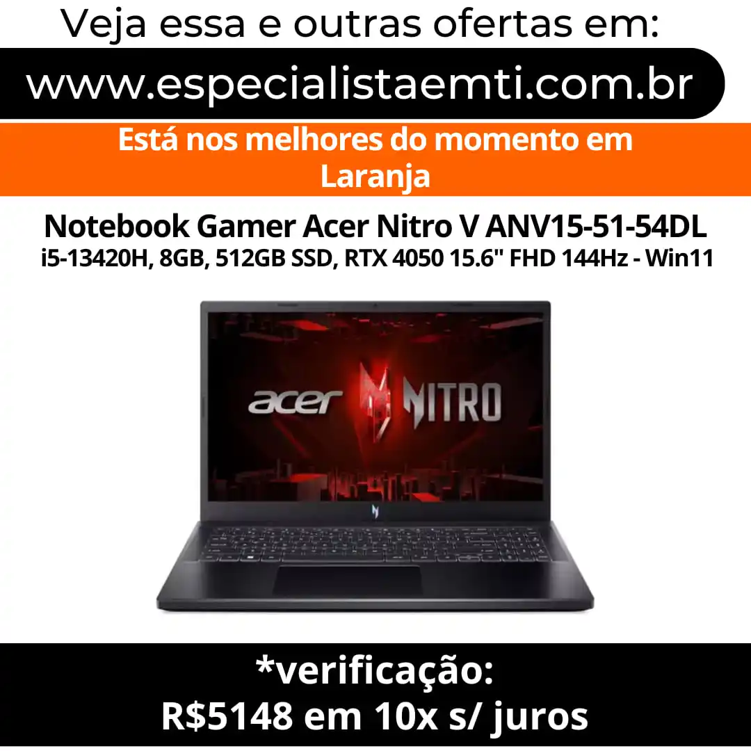 Image from Especialista em TI - Ofertas: 🔥 *Notebook Gamer Acer Nitro V ANV15-51-54DL i5-13420H, 8GB, 512GB, R...