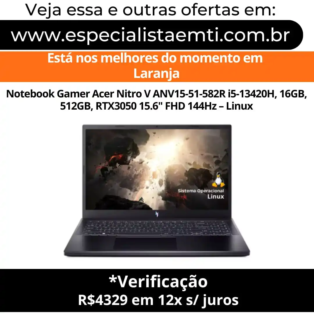 Image from Especialista em TI - Ofertas: 🔥 *Notebook Gamer Acer Nitro V ANV15-51-582R i5-13420H, 16GB, 512GB, ...