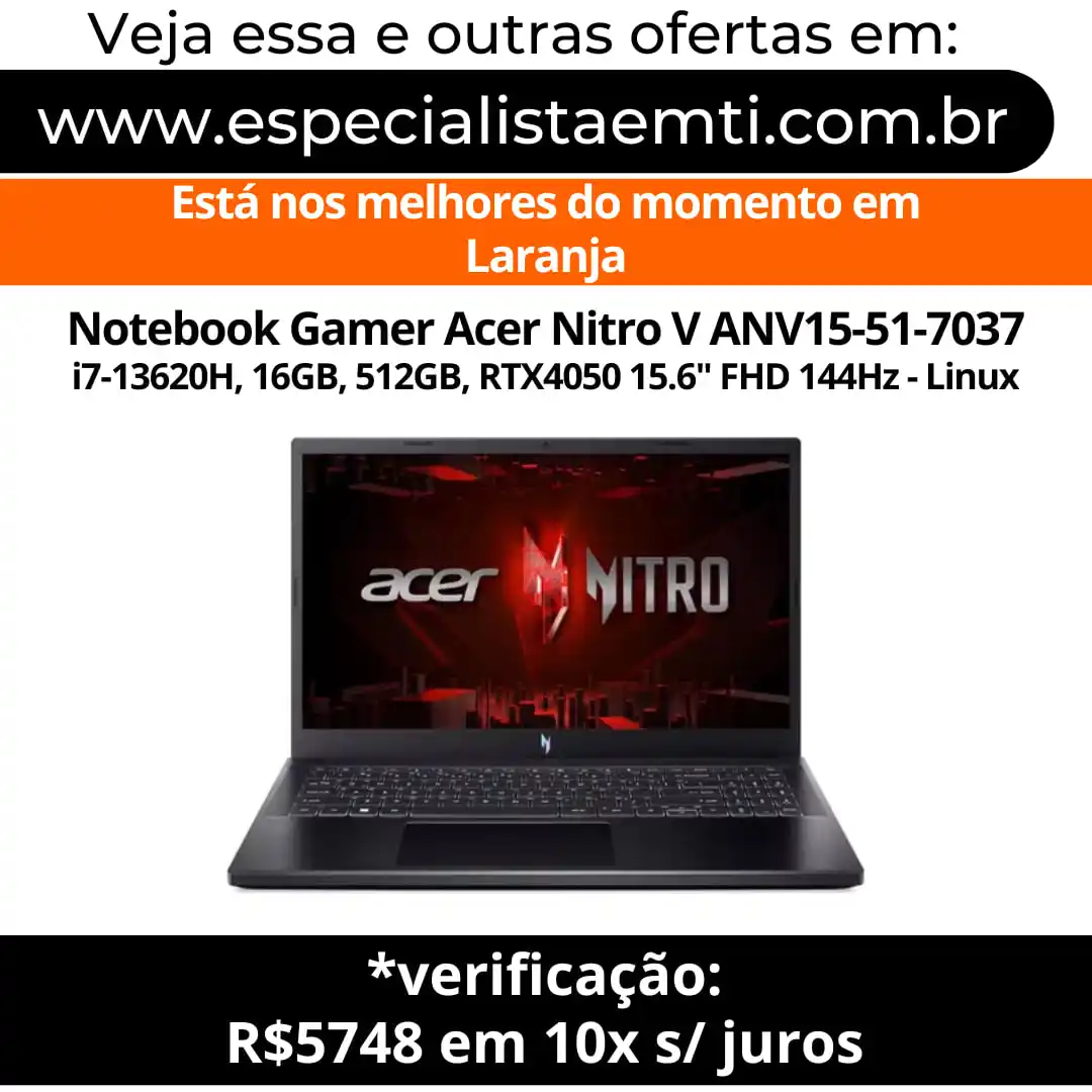 Image from Especialista em TI - Ofertas: *Notebook Gamer Acer Nitro V ANV15-51-7037 i7-13620H, 16GB, 512GB, RTX...