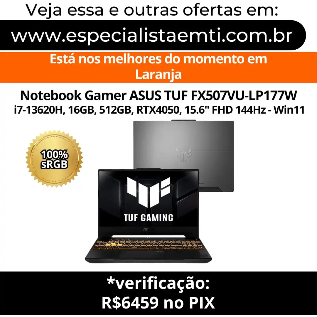 Image from Especialista em TI - Ofertas: Notebook Gamer ASUS TUF FX507VU-LP177W i7-13620H, 16GB, 512GB, RTX4050...