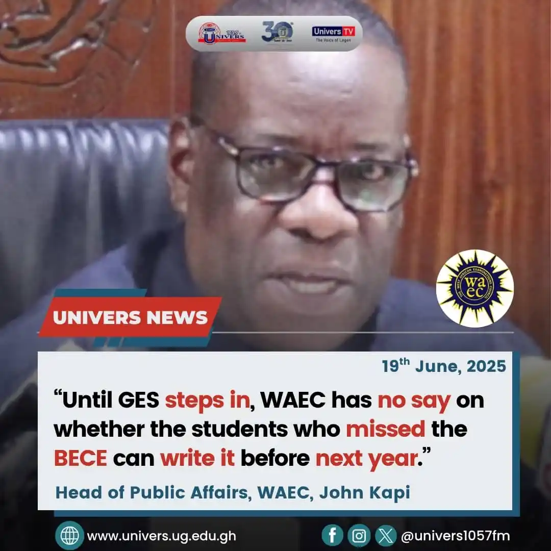 Image from Radio Univers 1057fm: Until GES steps in, WAEC has no say on whether the students who missed...