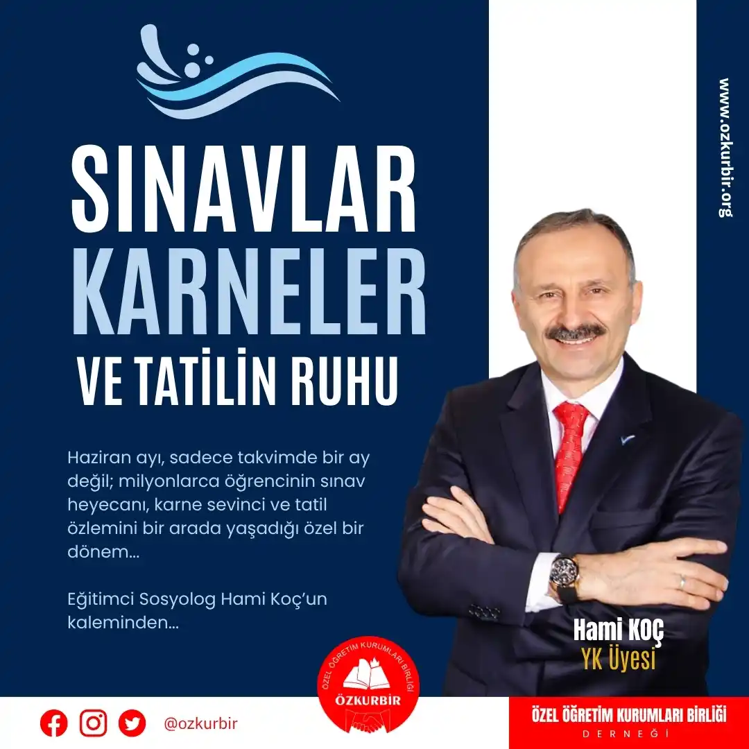 Image from ÖZKURBİR: 🎓 *“Sınavlar, Karneler ve Tatilin Ruhu”* ✍️ *YK Üyesi, Eğitimci Sos...
