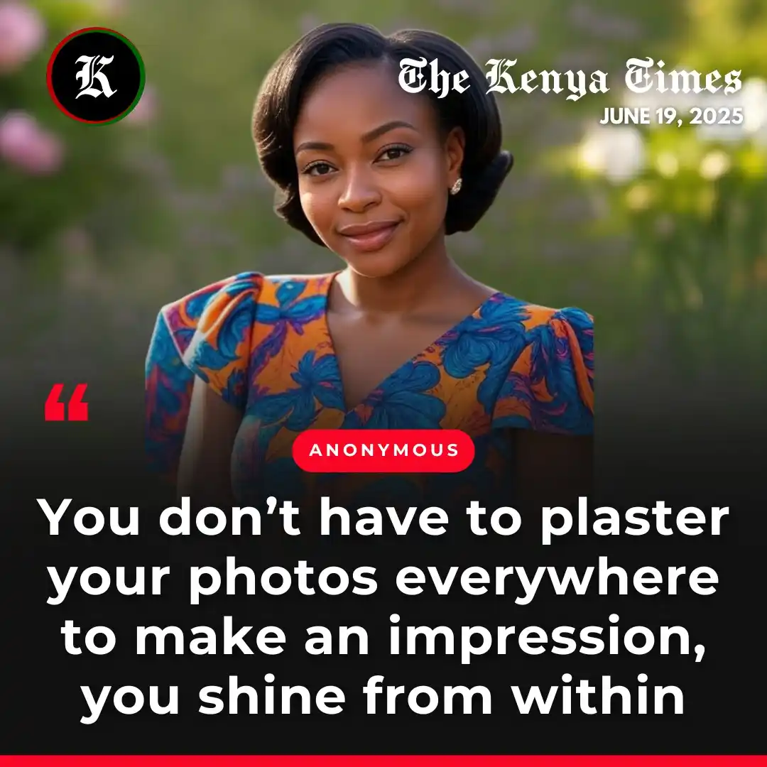 Image from The Kenya Times: A Netizen shares that one does not have to plaster photos everywhere t...