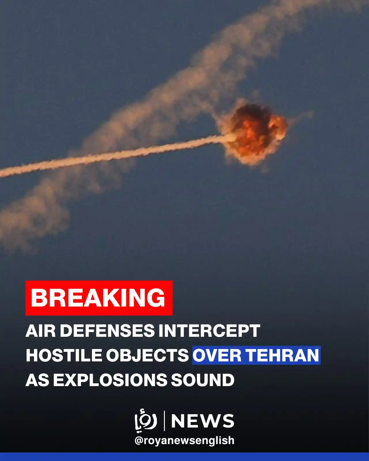 Image from Roya News English: Loud explosions were heard in central Tehran, as tensions remain high ...