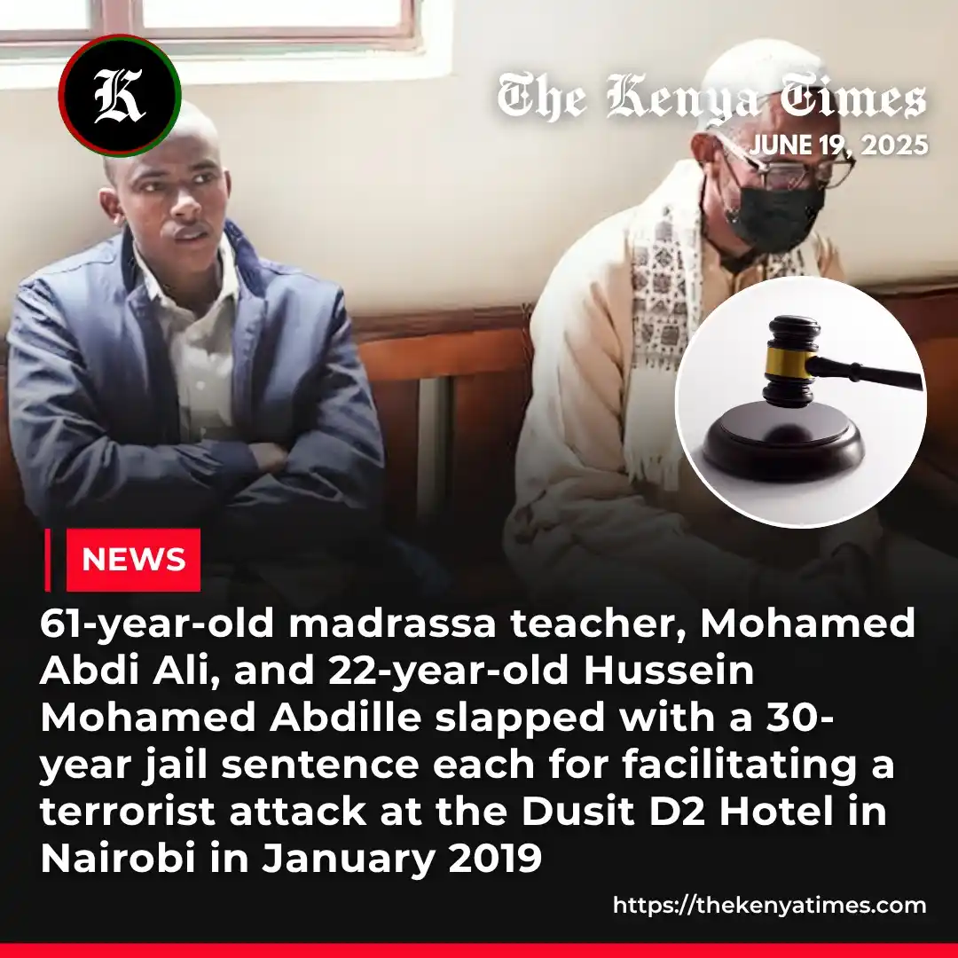 Image from The Kenya Times: Mohamed Abdi Ali and Hussein Mohamed Abdille have been sentenced to 30...
