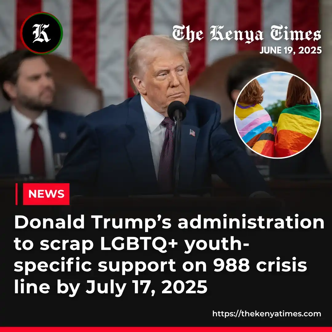 Image from The Kenya Times: The Trump administration will discontinue the LGBTQ+ youth-specific “P...