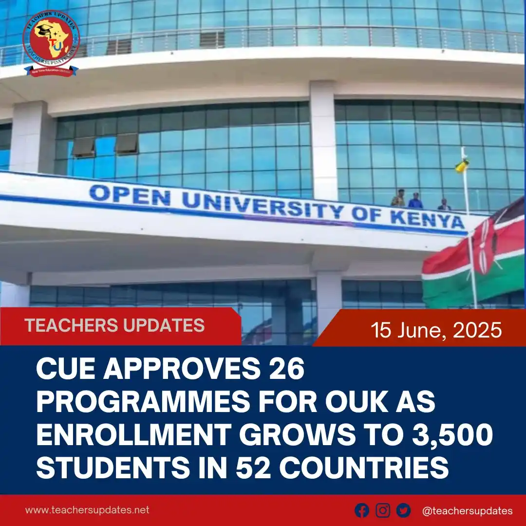 Image from Teachers Updates: *CUE Approves 26 Programmes for OUK as Enrollment Grows to 3,500 Stude...