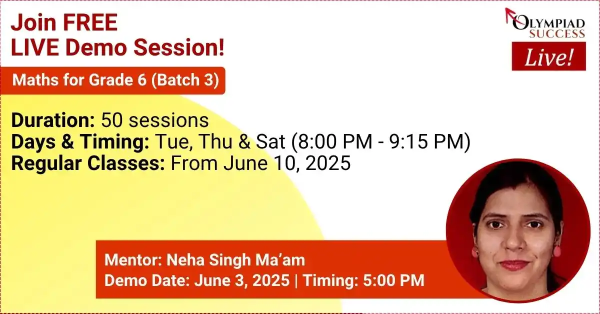 Image from Olympiad Success: *Join Free LIVE Demo of Maths for Grade 6 (Batch 3) on June 03, 2025 a...