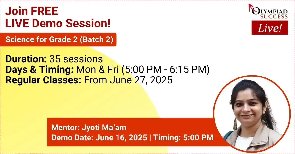 Image from Olympiad Success: *Join Free LIVE Demo of Science Grade 2 (Batch 2) on June 16, 2025 at ...