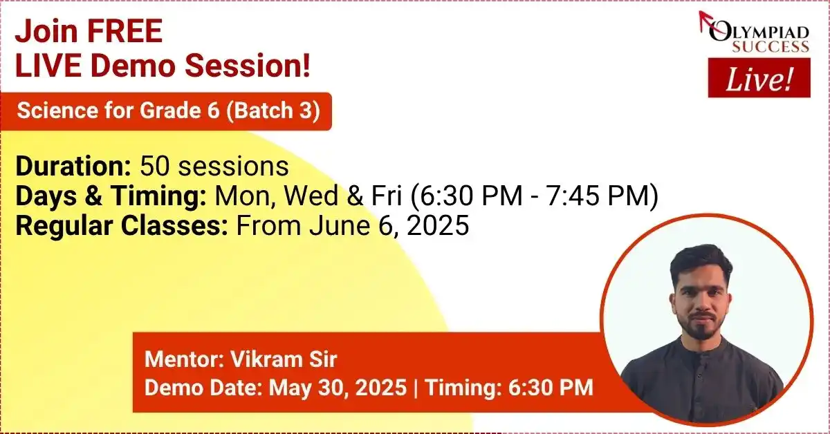 Image from Olympiad Success: *Join Free LIVE Demo of Science Grade 6 (Batch 3) on May 30, 2025 at 0...