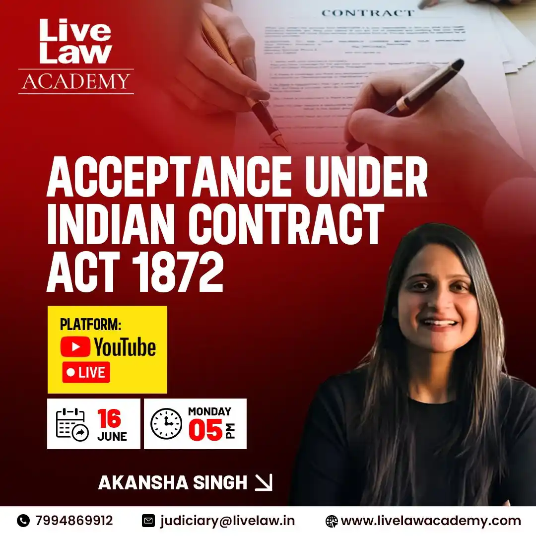 Image from LiveLaw Academy: 🚨LIVE TODAY🚨 Acceptance under Indian Contract Act 1872 📅 Date:16/...