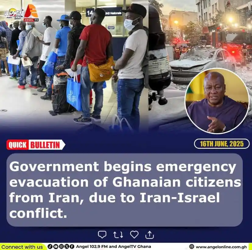 Image from ANGEL 102.9 FM: The Mahama Administration has decided to evacuate Ghanaians from Iran ...
