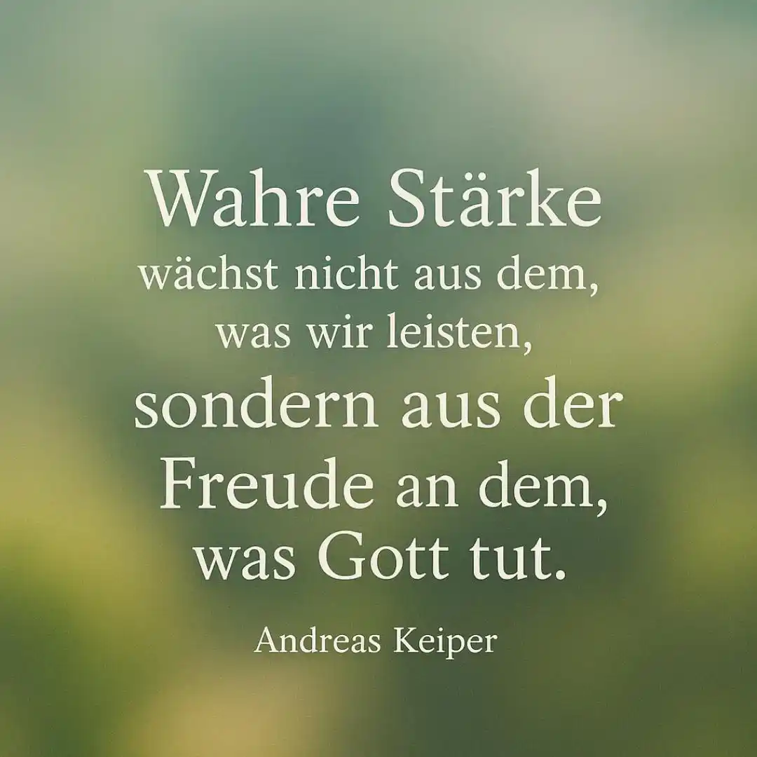 Image from Tägliche „Glaubensimpulse to go“ mit Andreas Keiper: Die Freude am Herrn ist unsere Stärke … Ihr Lieben, wenn wir dankbar ...