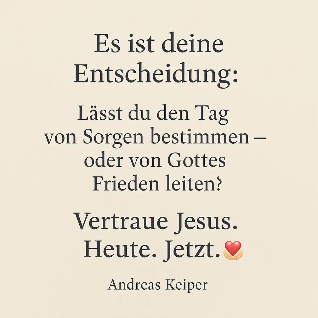 Image from Tägliche „Glaubensimpulse to go“ mit Andreas Keiper: Es ist eine Entscheidung, die wir jeden Tag treffen dürfen …  Lassen w...
