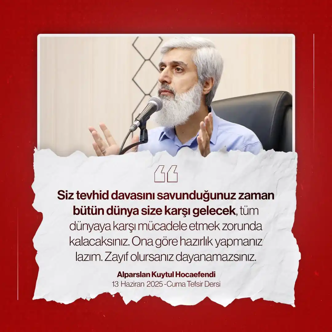 Image from Alparslan KUYTUL: *Siz tevhid davasını savunduğunuz zaman bütün dünya size karşı gelecek...
