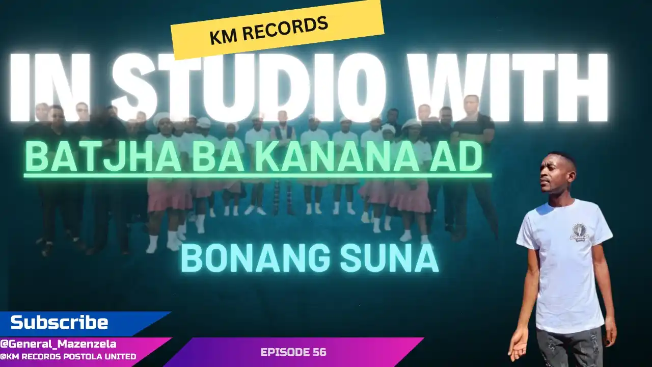 Image from KM RECORDS POSTOLA UNITED : 🎬 IN STUDIO WITH BATJHA BA KANANA AD | BONANG SUNA Episode 56 | KM RE...