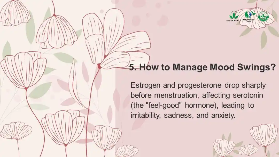Image from Green World Online Store : 5. How to Manage Mood Swings?  Estrogen and progesterone drop sharply ...