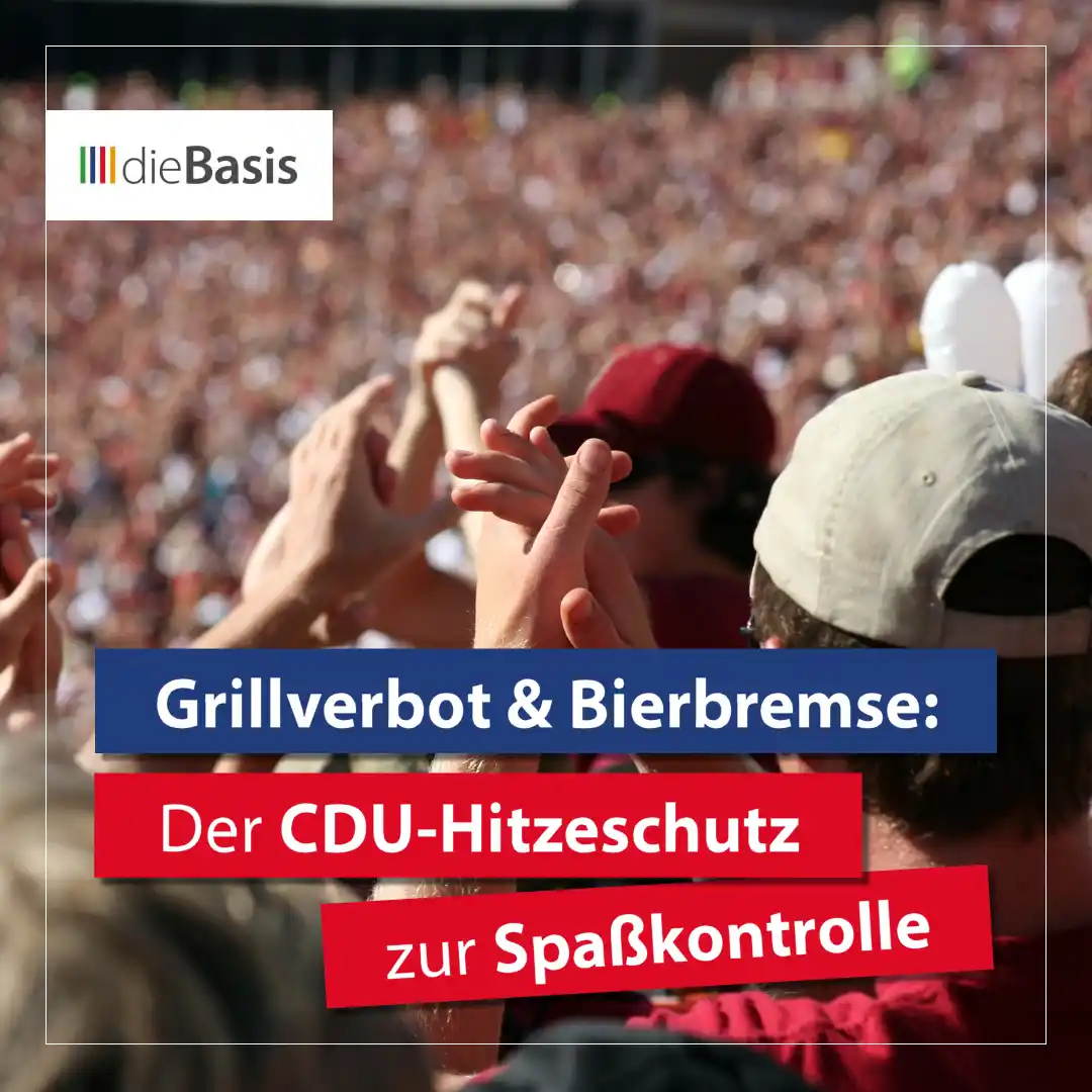 Image from dieBasis NRW: 🌡 *Grillverbot & Bierbremse: Der CDU-Hitzeschutz zur Spaßkontrolle* ...