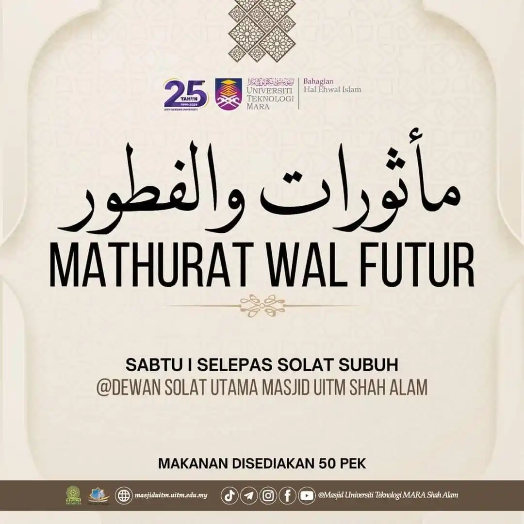 Image from Masjid Al-Wathiqu Billah Tuanku Mizan Zainal Abidin UiTM Shah Alam: [ INGATAN MESRA: JEMPUTAN KE PROGRAM MA'THURAT WAL FUTUR 21.6.2025 ]  ...