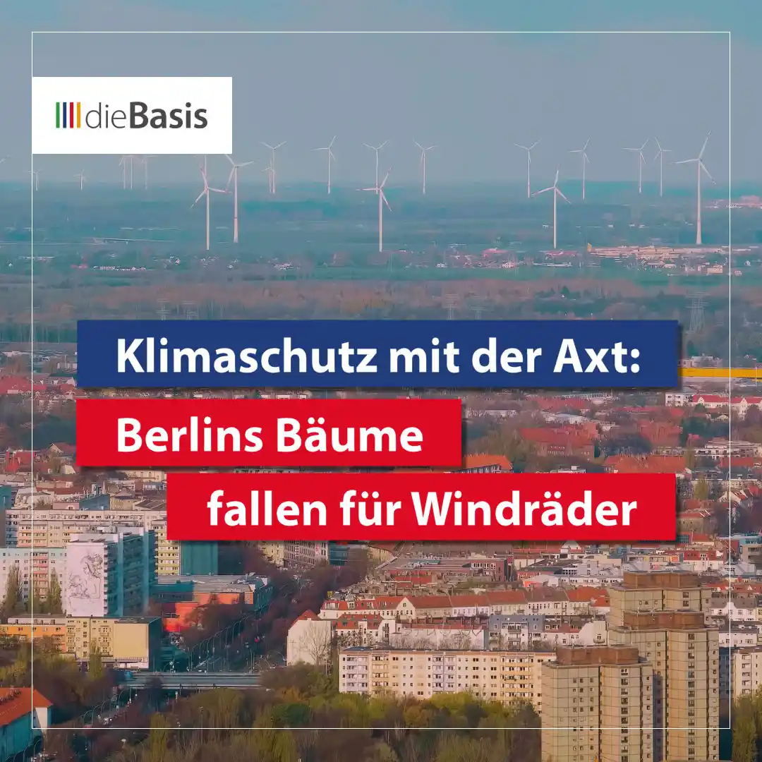 Image from dieBasis NRW: 🌳🪓 *Klimaschutz mit der Axt: Berlins Bäume fallen für Windräder*  🚨...
